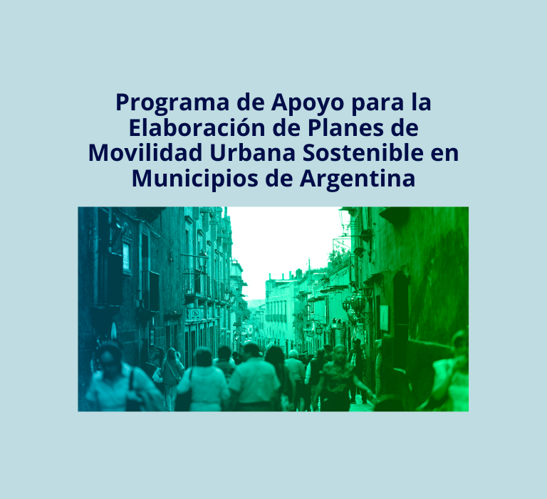 Programa de Apoyo para la Elaboración de Planes de Movilidad Urbana Sostenible en Municipios de Argentina